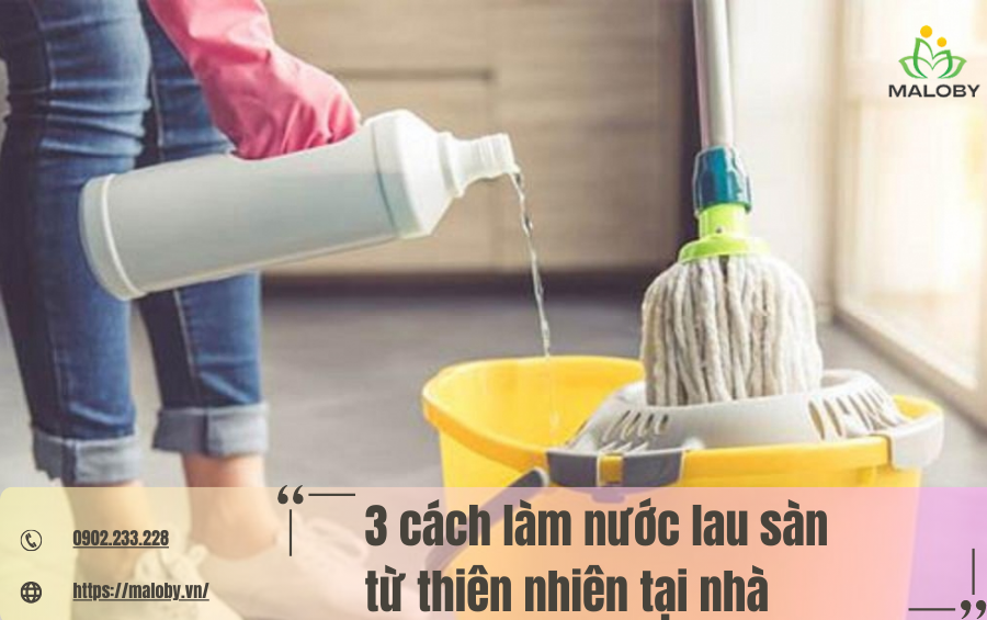 3 cách làm nước lau sàn từ thiên nhiên tại nhà